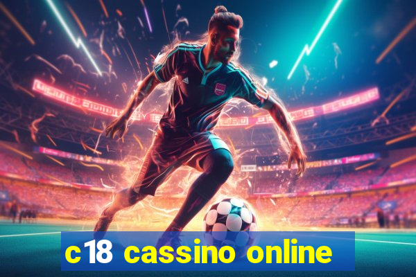 c18 cassino online